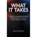 What It Takes: Things a Canadian Police Officer Wants You to Know About His Job