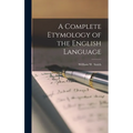 A Complete Etymology of the English Language