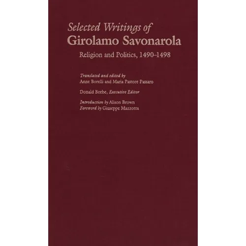 Selected Writings of Girolamo Savonarola: Religion and Politics, 1490-1498