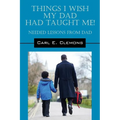 Things I Wish My Dad Had Taught Me! Needed Lessons from Dad