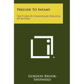 Prelude To Infamy: The Story Of Chancellor Dollfuss Of Austria