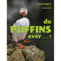 Do Puffins Ever . . .?