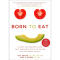 Born to Eat: A Baby-Led Weaning Guide That Supports Intuitive Eating for the Whole Family