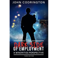 Dark Side of Employment: A Minorities Perspective Third Edition