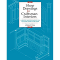Shop Drawings for Craftsman Interiors: Cabinets, Moldings and Built-Ins for Every Room in the Home