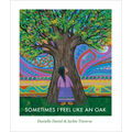 Sometimes I Feel Like an Oak