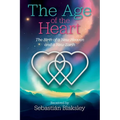 The Age of the Heart: The Birth of a New Heaven and a New Earth