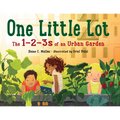 One Little Lot: The 1-2-3s of an Urban Garden