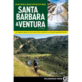 Hiking & Backpacking Santa Barbara & Ventura: A Complete Guide to the Trails of the Southern Los Padres National Forest