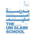 The Um Slaim School: An Architecture of Connection: National Pavilion of Saudi Arabia: 19th International Architecture Exhibition - La Biennale Di Ven