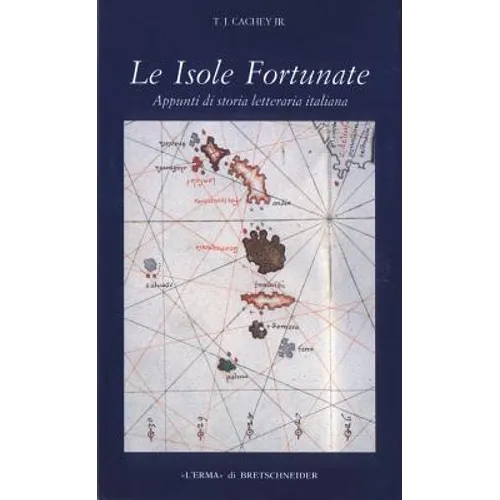 Le Isole Fortunate: Appunti Di Storia Letteraria Italiana
