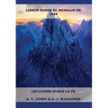 Lecciones sobre la Fe: en Letra Grande (A4), Cristología Adventista, Mensaje de 1888, El Retorno de la lluvia tardía y mas...