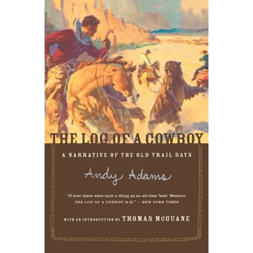 The Log of a Cowboy: A Narrative of the Old Trail Days