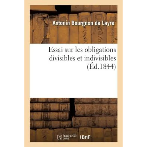 Essai Sur Les Obligations Divisibles Et Indivisibles
