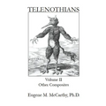 TELENOTHIANS An Inquiry into the Limits of Hybridization: Volume II Other Composites
