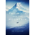 The Moth and the Mountain: A True Story of Love, War, and Everest