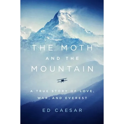 The Moth and the Mountain: A True Story of Love, War, and Everest