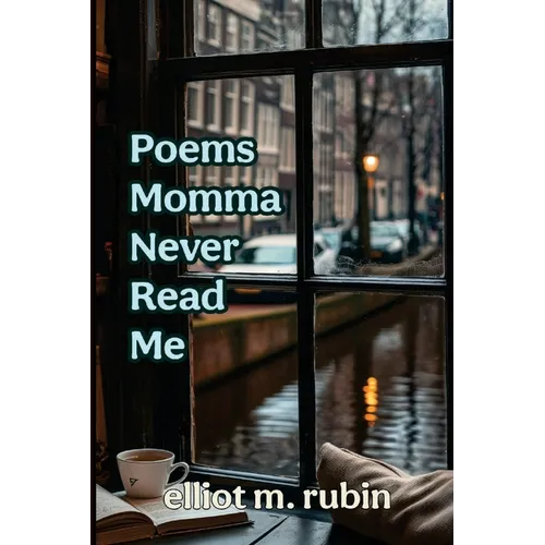 Poems Momma Never Read Me