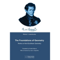 The Foundations of Geometry: Works on Non-Euclidean Geometry