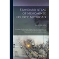 Standard Atlas of Menominee County, Michigan: Including a Plat Book of the Villages, Cities and Townships of the County...patrons Directory, Reference