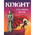 knight coloring book: Medieval Knights Coloring Book for kids and adults, Weapons, and Warfare from the Middle Ages, knights with swords, ar