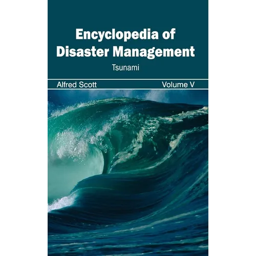 Encyclopedia of Disaster Management: Volume V (Tsunami)