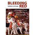 Bleeding Red: A Red Sox Fan's Diary of the 2004 Season