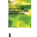 Praktische Theologie der Bestattung