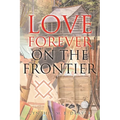 Love Forever on the Frontier