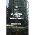 Southern Green Criminology: A Science to End Ecological Discrimination