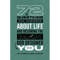 72 Questions (and Answers) about Life and Becoming the Man God Designed You to Be