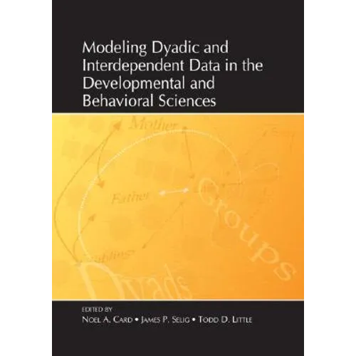 Modeling Dyadic and Interdependent Data in the Developmental and Behavioral Sciences
