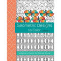 Geometric Designs to Color: An Adult Coloring Book