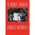A Whole World: Letters from James Merrill