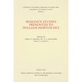 Romance Studies Presented to William Morton Dey on the Occasion of His Seventieth Birthday by His Colleagues and Former Students