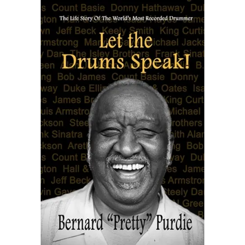 Let The Drums Speak!: The Life Story Of The World's Most Recorded Drummer