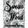 Swear word coloring book.: Adult swear & motivational coloring book for stress relief & relaxation.