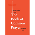 Selections from the Book of Common Prayer in Large Print: Large Print Edition