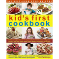 The Best-Ever Step-By-Step Kid's First Cookbook: Delicious Recipe Ideas for 5-12 Year Olds from Lunch Boxes and Picnics to Quick and Easy Meals, Sweet