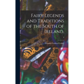 Fairy Legends and Traditions of the South of Ireland.; 3