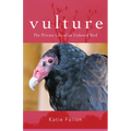 Vulture: The Private Life of an Unloved Bird