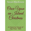 Once Upon an Island Christmas: A Historical Novel of Key West 1859