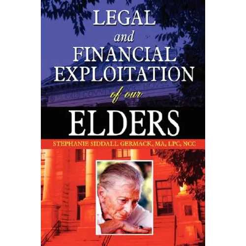 Legal and Financial Exploitation of Our Elders