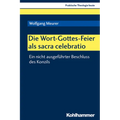 Die Wort-Gottes-Feier ALS Sacra Celebratio: Ein Nicht Ausgefuhrter Beschluss Des Konzils