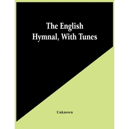 The English Hymnal, With Tunes