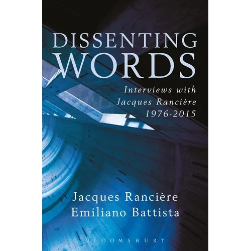 Dissenting Words: Interviews with Jacques Rancière