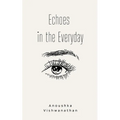 Echoes in the Everyday