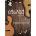 Guitar Exam Exercise Book: Classical, Acoustic & Fingerstyle Guitar Styles Grades 1 - 5 and beyond