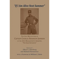 "If I am alive next Summer": The Civil War Letters of Captain Charles Robinson Johnson of the 16th Massachusetts Infantry