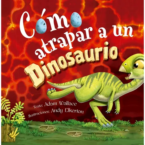 Como Atrapar a Un Dinosaurio